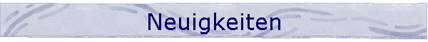 Neuigkeiten